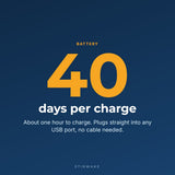 Up to 40 days of battery per charge